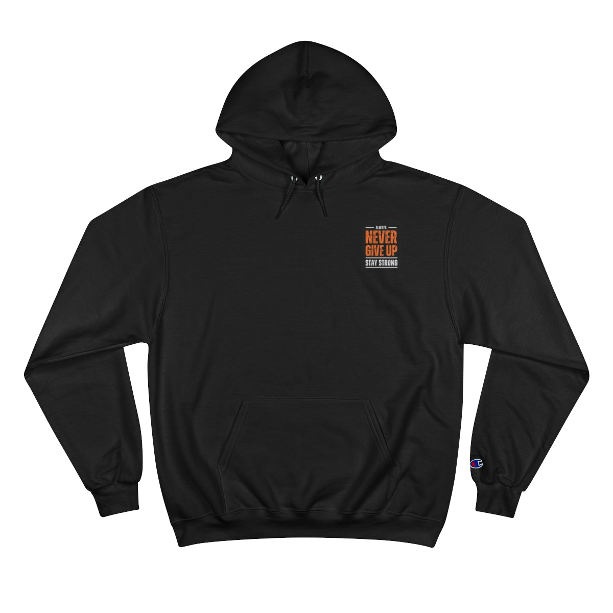 Motivational Champion Hoodie - 'Never Give Up, Stay Strong'