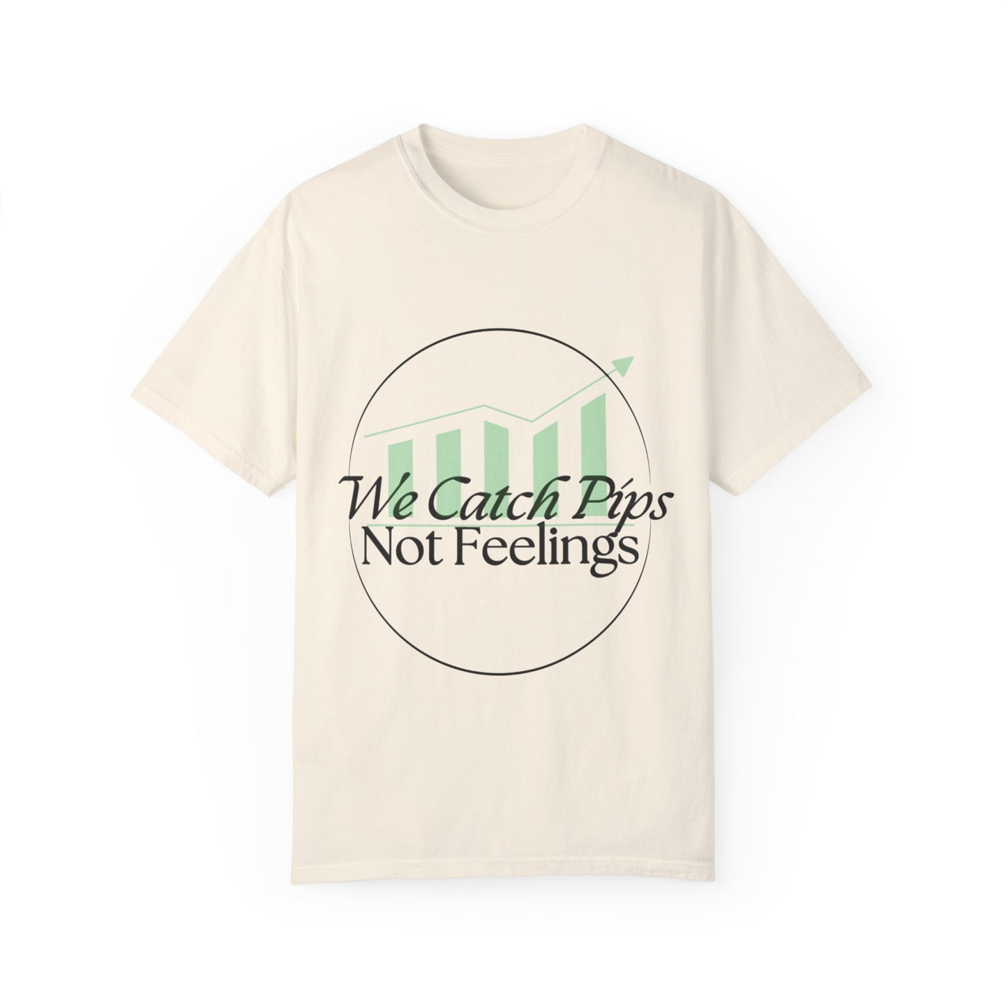'We Catch Pips Not Feelings' Garment-Dyed T-shirt