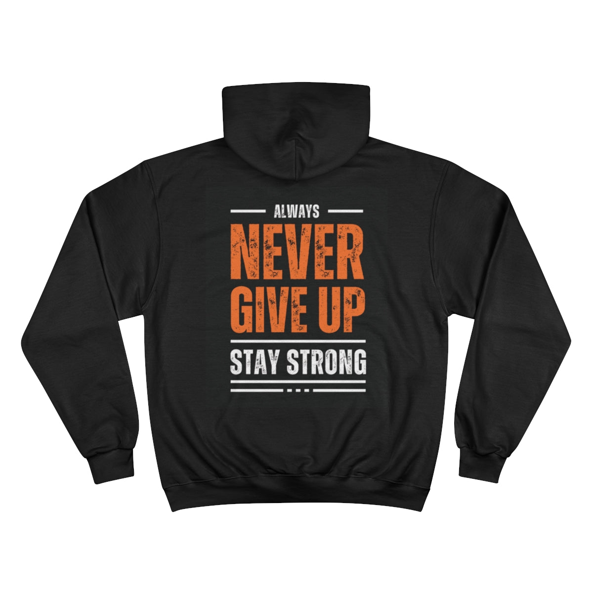 Motivational Champion Hoodie - 'Never Give Up, Stay Strong'