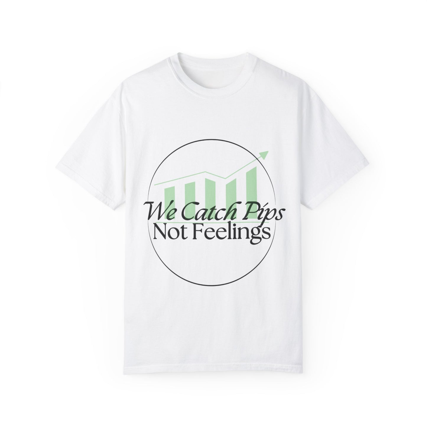 'We Catch Pips Not Feelings' Garment-Dyed T-shirt