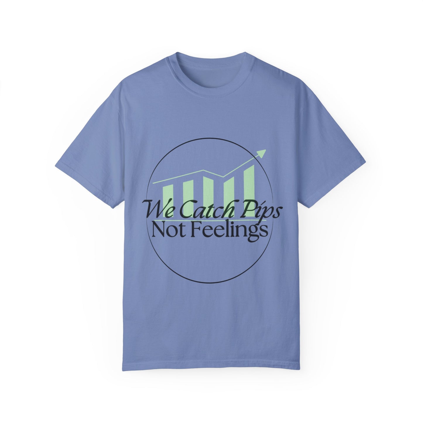 'We Catch Pips Not Feelings' Garment-Dyed T-shirt
