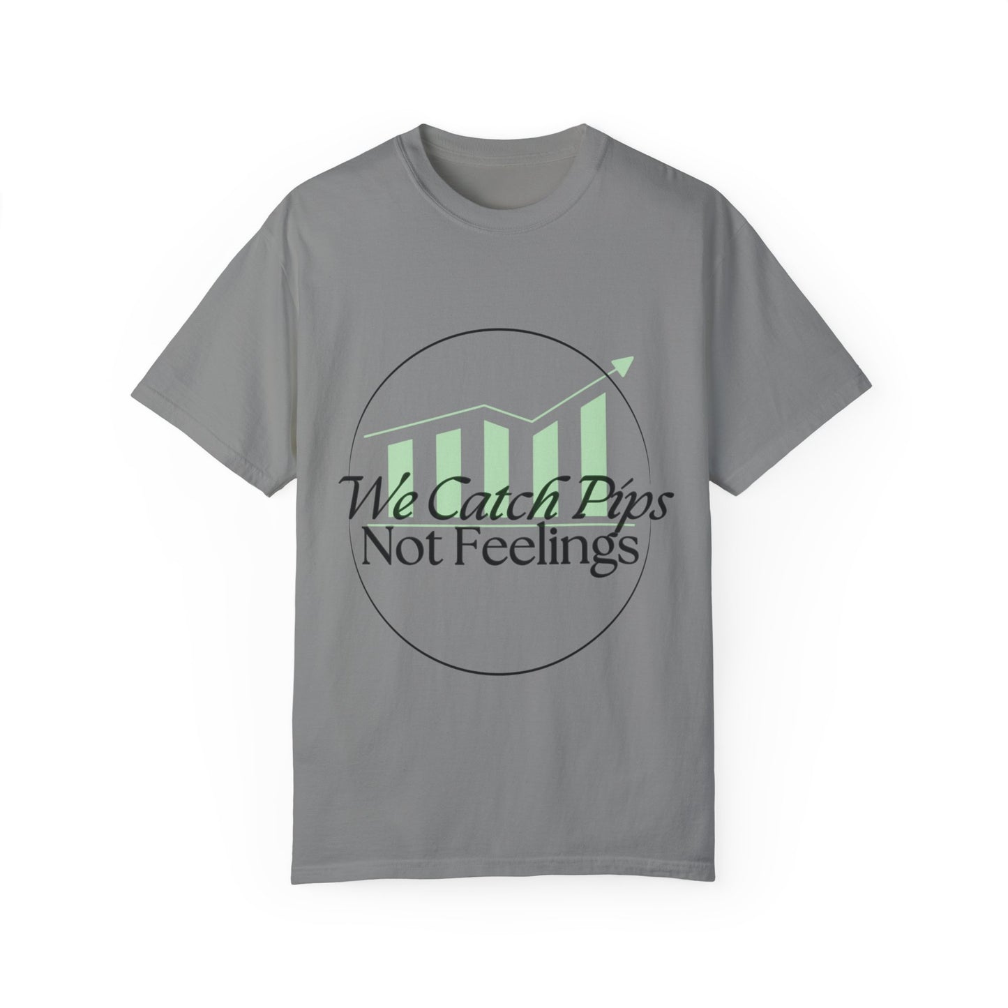 'We Catch Pips Not Feelings' Garment-Dyed T-shirt