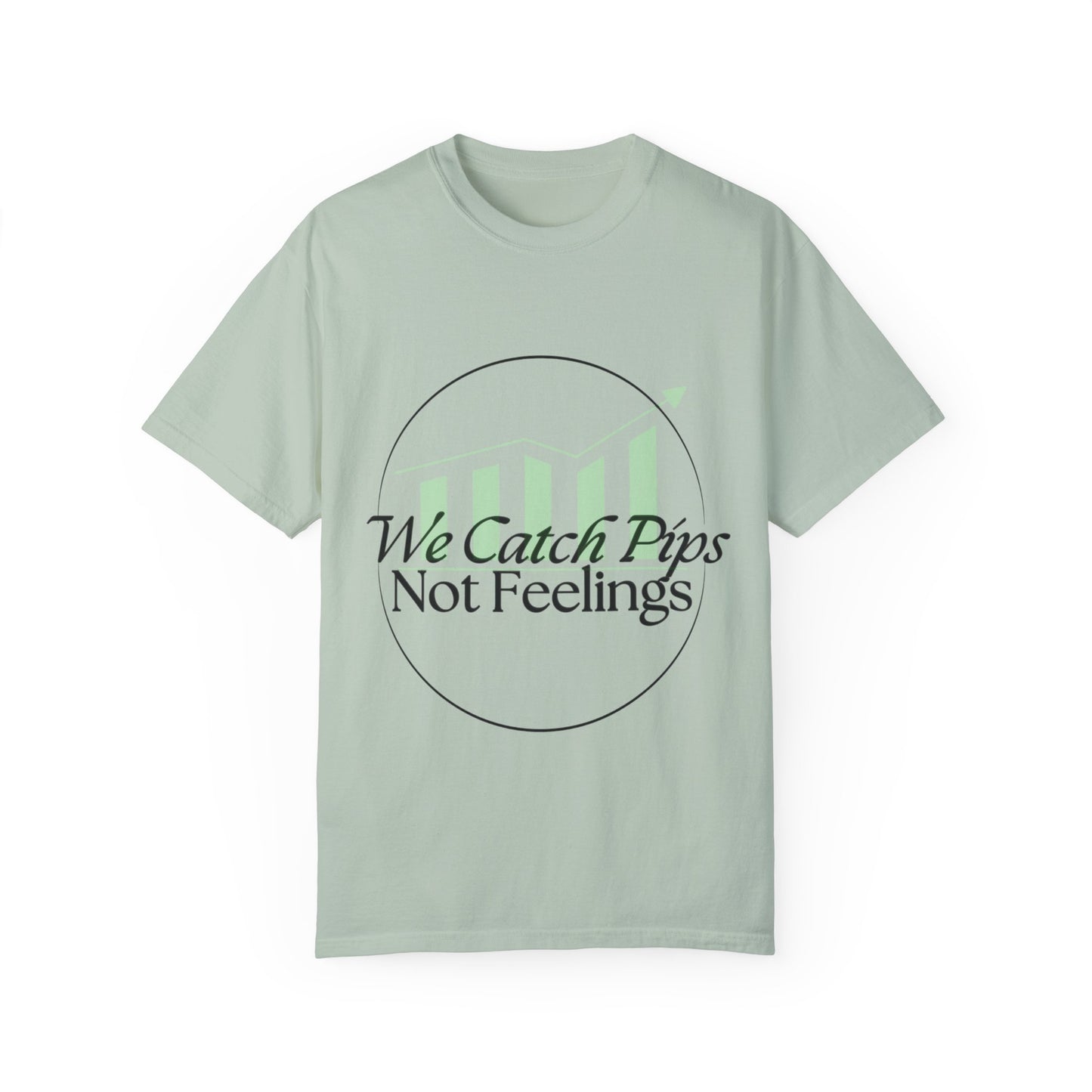 'We Catch Pips Not Feelings' Garment-Dyed T-shirt