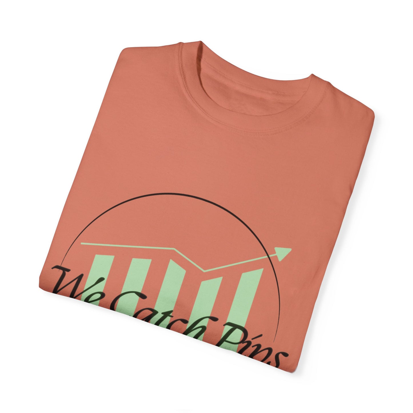 'We Catch Pips Not Feelings' Garment-Dyed T-shirt