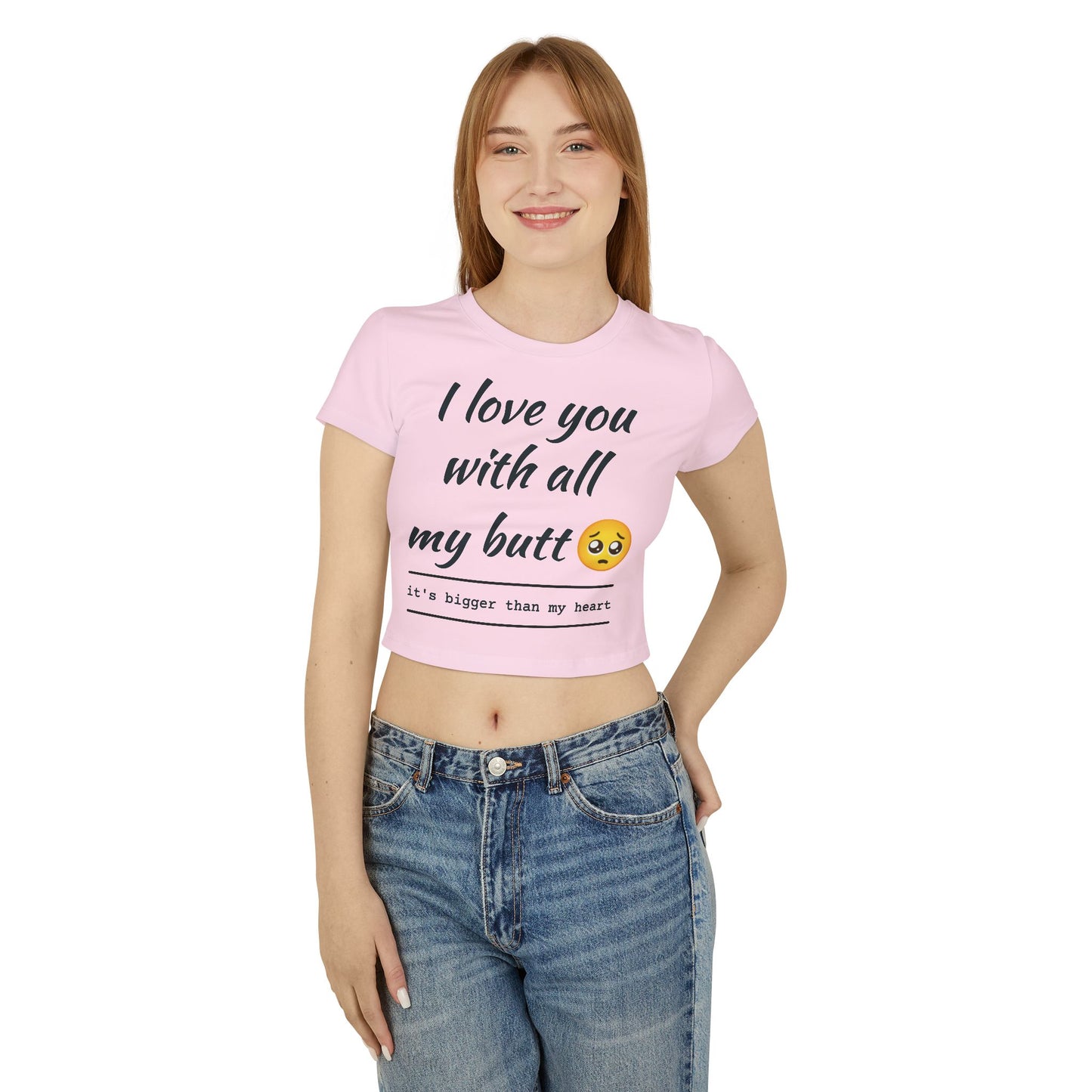 Cute Women's Baby Tee - 'I Love You With All My Butt'