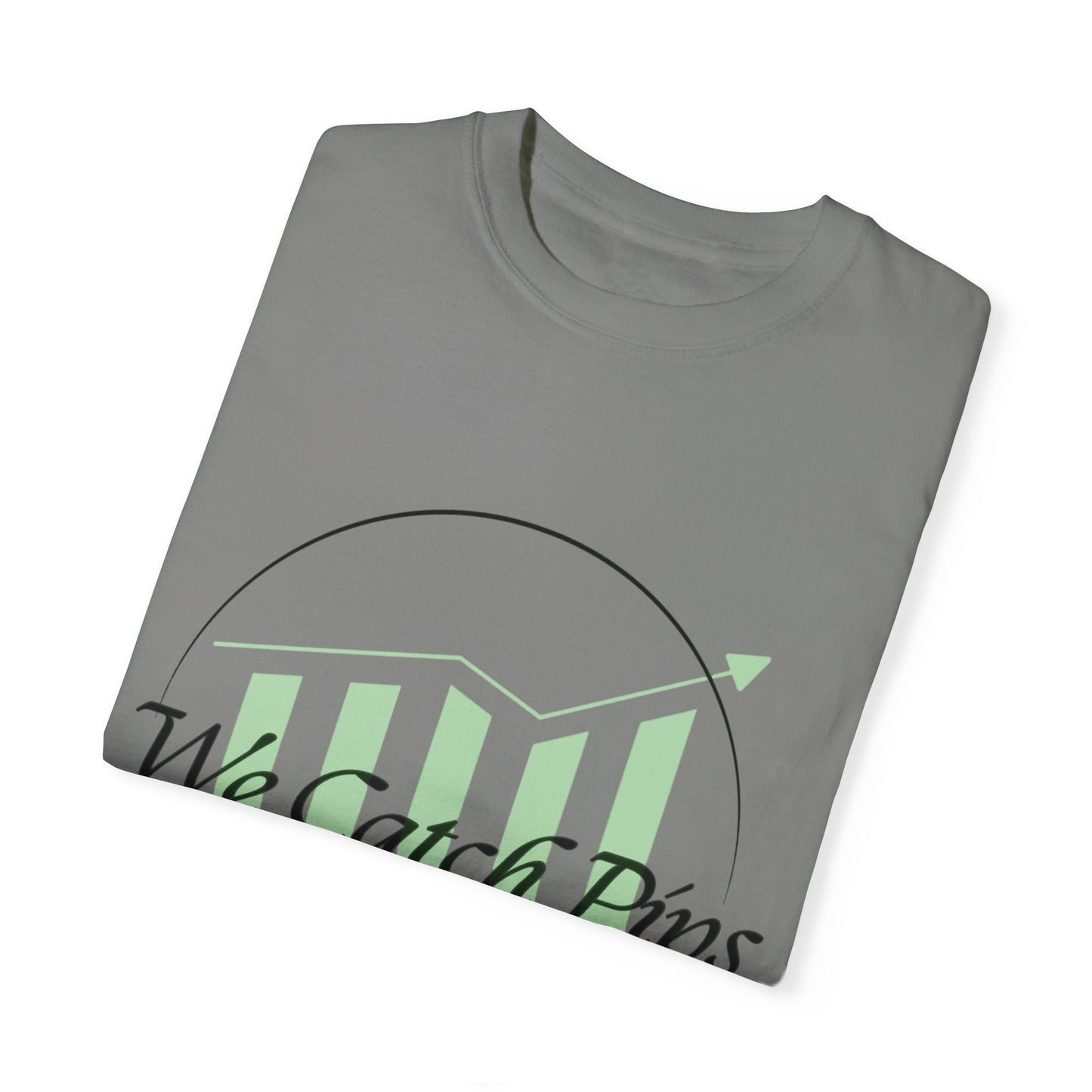 'We Catch Pips Not Feelings' Garment-Dyed T-shirt