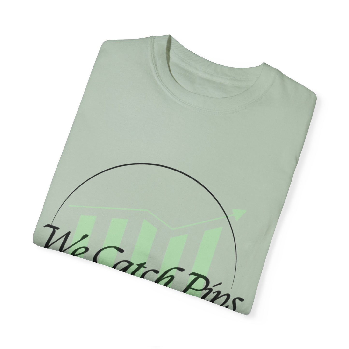 'We Catch Pips Not Feelings' Garment-Dyed T-shirt