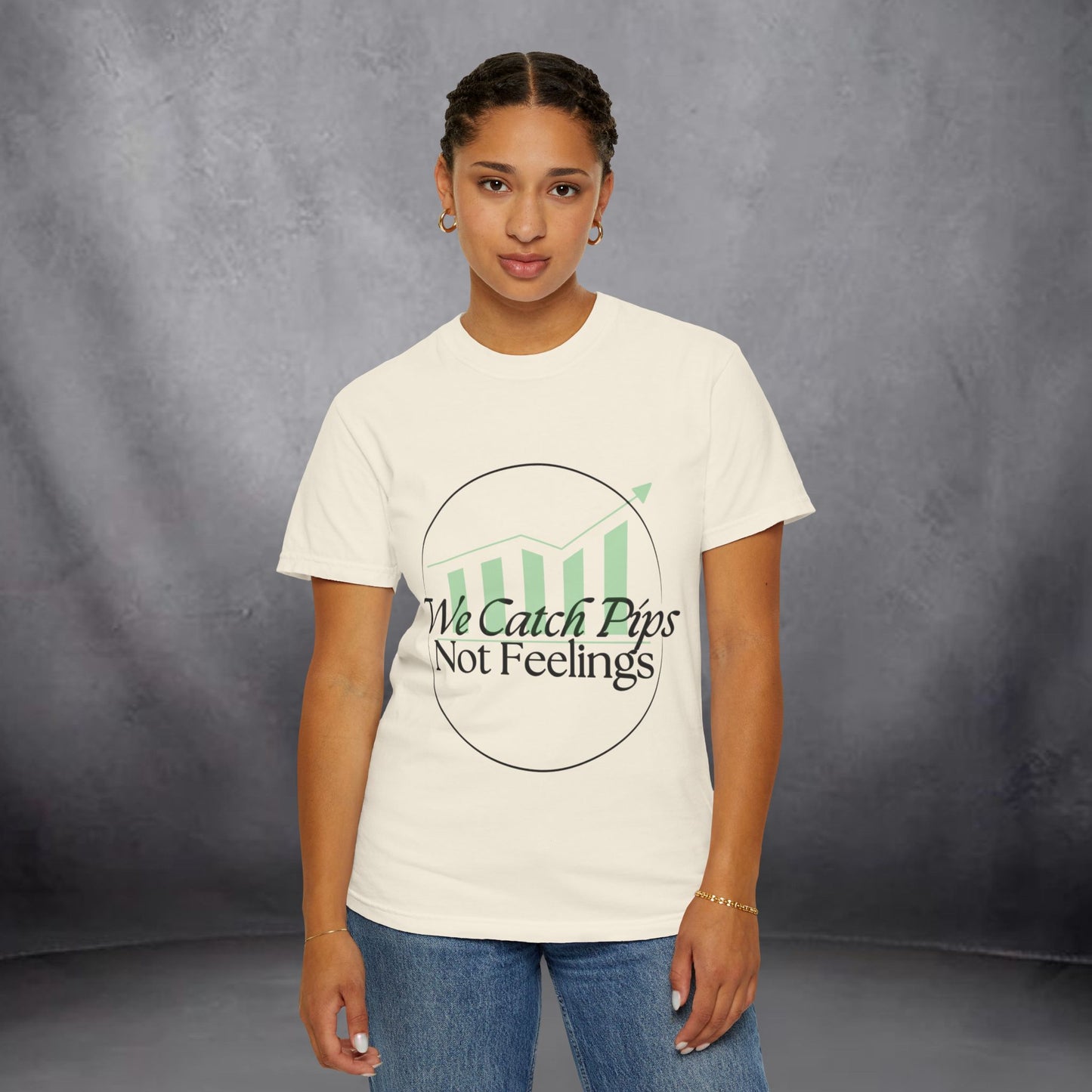 'We Catch Pips Not Feelings' Garment-Dyed T-shirt